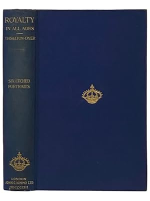 Seller image for Royalty in All Ages: The Amusements, Eccentricities, Accomplishments, Superstitions, and Frolics of the Kings and Queens of Europe for sale by Yesterday's Muse, ABAA, ILAB, IOBA