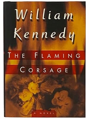 Imagen del vendedor de The Flaming Corsage: A Novel a la venta por Yesterday's Muse, ABAA, ILAB, IOBA
