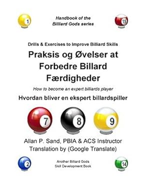 Bild des Verkufers fr Praksis Og Ovelser at Forbedre Billard Fordigheder: Hvordan Bliver En Ekspert Billardspiller -Language: danish zum Verkauf von GreatBookPrices