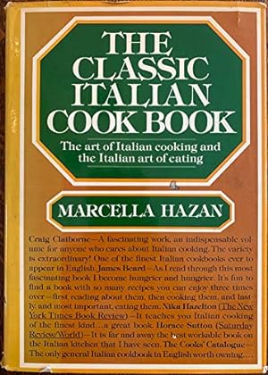 Seller image for The Classic Italian Cook Book: The Art of Italian Cooking and the Italian Art of Eating for sale by -OnTimeBooks-
