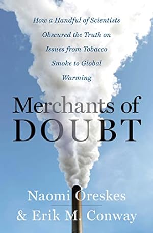 Seller image for Merchants of Doubt: How a Handful of Scientists Obscured the Truth on Issues from Tobacco Smoke to Global Warming for sale by -OnTimeBooks-