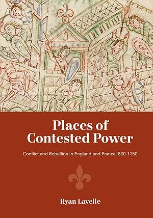 Bild des Verkufers fr Places of Contested Power: Conflict and Rebellion in England and France, 830-1150 zum Verkauf von moluna