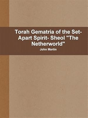 Imagen del vendedor de Torah Gematria of the Set-Apart Spirit- Sheol "The Netherworld" -Language: hebrew a la venta por GreatBookPrices