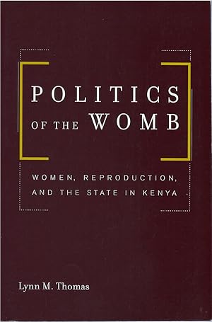 Politics of the Womb: Women, Reproduction, and the State in Kenya