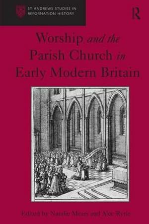Bild des Verkufers fr Worship and the Parish Church in Early Modern Britain zum Verkauf von AHA-BUCH GmbH