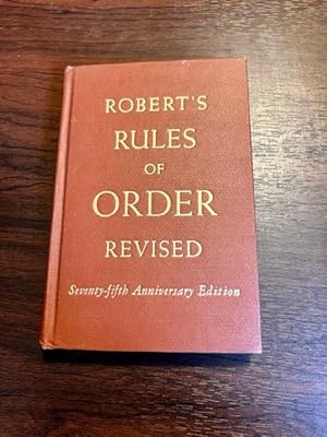 Imagen del vendedor de Robert's Rules of Order Revised 75th Anniversary Edition a la venta por Alicesrestraunt