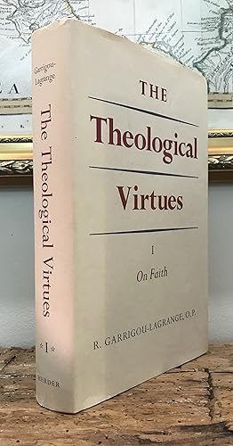 Seller image for The Theological Virtues Volume One -- On Faith: A Commentary of St. Thomas' Theological Summa IaIIae, qq, 62, 65 68: IIaIIae, qq. 1-16 for sale by CARDINAL BOOKS  ~~  ABAC/ILAB