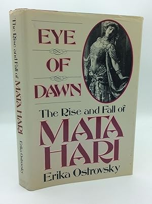 EYE OF DAWN: The Rise and Fall of Mata Hari