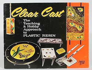 Imagen del vendedor de Clear Cast: The Teaching & Hobby Approach to Plastic Resin a la venta por Minotavros Books,    ABAC    ILAB