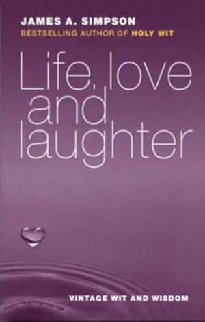 Bild des Verkufers fr Life, Love and Laughter: Vintage Wit and Wisdom zum Verkauf von WeBuyBooks