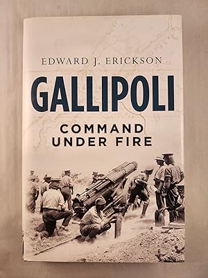 Image du vendeur pour Gallipoli Command Under Fire mis en vente par WellRead Books A.B.A.A.