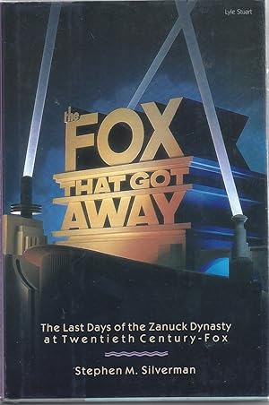 The Fox That Got Away the Last Days of the Zanuck Dynasty at Twentieth Century-fox