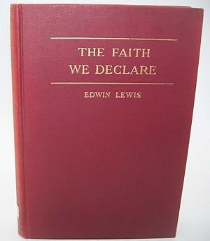 Seller image for The Faith We Declare: The Fondren Lectures for 1939 for sale by Easy Chair Books