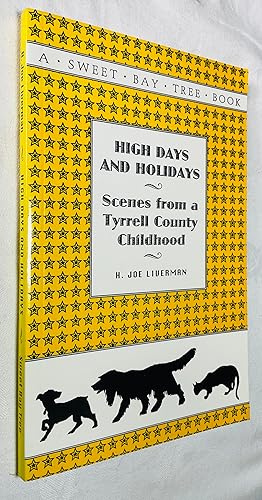 Immagine del venditore per High Days and Holidays : Scenes from a Tyrrell County Childhood venduto da Hadwebutknown