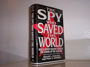 Imagen del vendedor de The Spy Who Saved the World: How a Soviet Colonel Changed the Course of the Cold War a la venta por Pieuler Store