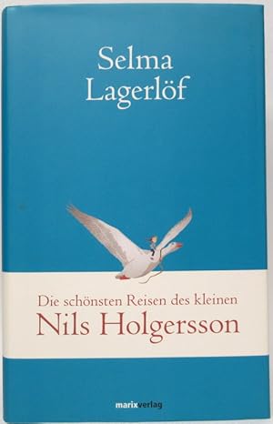 Die schönsten Reisen des kleinen Nils Holgersson. Aus dem Schwedischen von Pauline Klaiber.