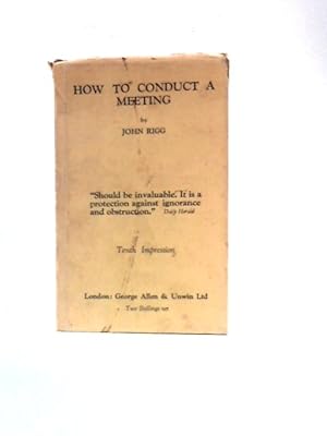 Immagine del venditore per How To Conduct A Meeting: Standing Orders And Rules Of Debate venduto da World of Rare Books