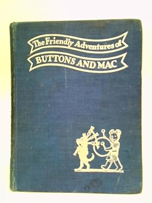 Imagen del vendedor de The Friendly Adventures of Buttons and Mac a la venta por World of Rare Books