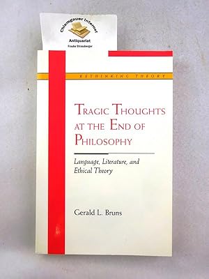 Image du vendeur pour Tragic Thoughts at the End of Philosophy: Language, Literature, and Ethical Theory (Rethinking Theory) mis en vente par Chiemgauer Internet Antiquariat GbR
