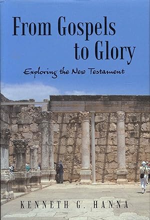 Bild des Verkufers fr From Gospels to Glory: Exploring the New Testament zum Verkauf von Bookmarc's