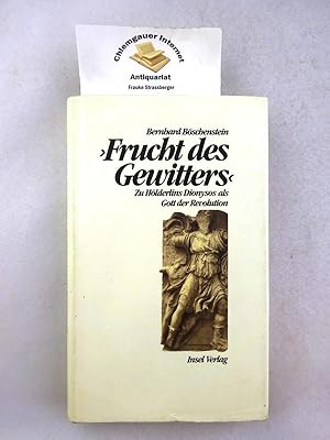 Bild des Verkufers fr Frucht des Gewitters" : Hlderlins Dionysos als Gott der Revolution. zum Verkauf von Chiemgauer Internet Antiquariat GbR