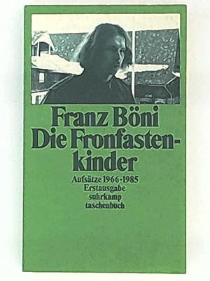 Bild des Verkufers fr Die Fronfastenkinder, Aufstze 1966 - 1985 zum Verkauf von Leserstrahl  (Preise inkl. MwSt.)