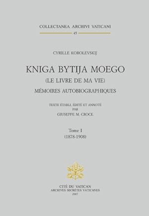 Seller image for Kniga Bytija Moego (Le livre de ma vie). Mmoires autobiographiques, texte tabli for sale by Libreria Studio Bosazzi