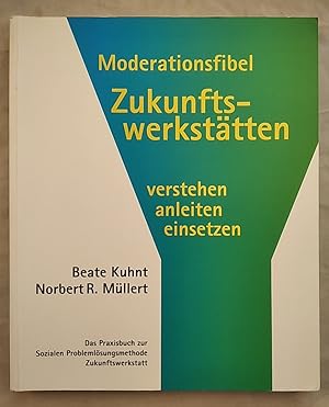 Seller image for Moderationsfibel. Zukunftswerksttten verstehen, anleiten, einsetzen. for sale by KULTur-Antiquariat