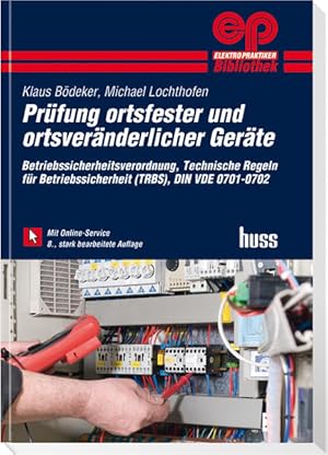 Bild des Verkufers fr Prfung ortsfester und ortsvernderlicher Gerte. Betriebssicherheitsverordnung, Technische Regeln der Betriebssicherheit (TRBS), DIN VDE 0701-0702. zum Verkauf von Bcher bei den 7 Bergen