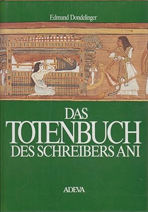 Seller image for Das Totenbuch des Schreibers Ani. Mit farb. Wiedergaben von Ausschn. aus d. Papyrus Ani (London, Brit. Museum 10.470) im Originalformat. for sale by Bcher bei den 7 Bergen