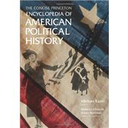 Image du vendeur pour The Concise Princeton Encyclopedia of American Political History mis en vente par eCampus