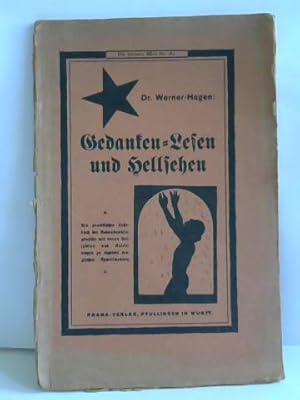 Bild des Verkufers fr Gedanken-Lesen und Hellsehen. Ein praktisches Lehrbuch der Gedankentelegraphie mit vielen Beispielen und Anleitungen zu eigenen magischen Experimenten zum Verkauf von Celler Versandantiquariat