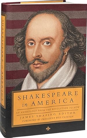 Shakespeare in America; An Anthology from the Revolution to Now