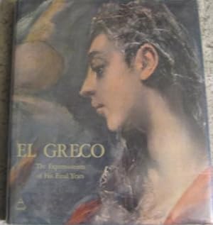 Seller image for El Greco: The Expressionism Of His Final Years for sale by Jonathan Grobe Books