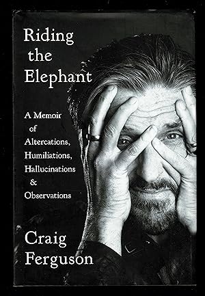 Seller image for Riding the Elephant: A Memoir of Altercations, Humiliations, Hallucinations, and Observations for sale by Granada Bookstore,            IOBA