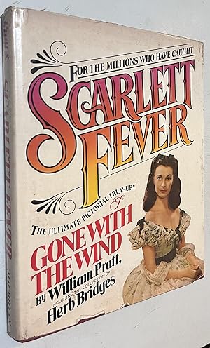 Seller image for Scarlett Fever: The Ultimate Pictorial Treasury of Gone with the Wind: Featuring the Collection of Herb Bridges for sale by Once Upon A Time