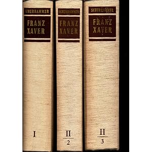 Image du vendeur pour Franz Xaver sein Leben und seine Zeit 3 von 4 Bnden Erster Band: Europa 1506-1541 / Zweiter Band: Asien 1541-1549 ; Zweiter Halbband: Indien und Indonesien 1547-1549 / Zweiter Band: Asien 1541-1552 ; Dritter Teilband: Japan und China 1549-1552 mis en vente par avelibro OHG