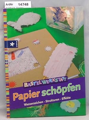 Bastelwerkstatt Papier schöpfen. Wasserzeichen, Strukturen, Effekte