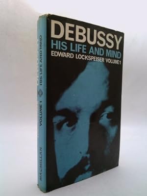 Seller image for Debussy. His Life and Mind. Volume 1. 1862-1902. 1962. Cloth. Ex library. for sale by ThriftBooksVintage