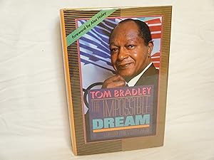 Bild des Verkufers fr Tom Bradley The Impossible Dream : a Biography zum Verkauf von curtis paul books, inc.