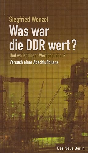 Bild des Verkufers fr Was war die DDR wert? Und wo ist dieser Wert geblieben / Versuch einer Abschlubilanz zum Verkauf von Leipziger Antiquariat