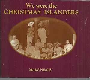 Imagen del vendedor de We were the Christmas Islanders : reminiscences and recollections of the people of an isolated island, the Australian Territory of Christmas Island, Indian Ocean a la venta por Elizabeth's Bookshops