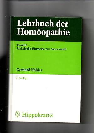 Gerhard Köhler, Lehrbuch der Homöopathie Band 2 - Praktische Hinweise zur Arzneiwahl