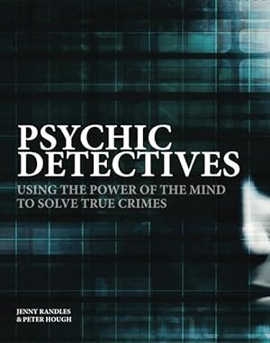 Bild des Verkufers fr Psychic Detectives: Using the Power of the Mind to Solve True Crimes zum Verkauf von moluna