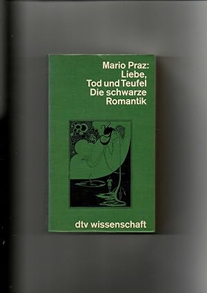 Bild des Verkufers fr Mario Praz, Liebe, Tod und Teufel - Die scharze Romantik zum Verkauf von sonntago DE