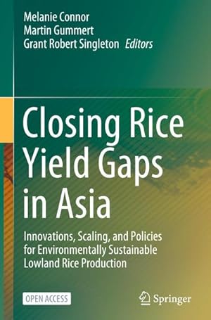 Image du vendeur pour Closing Rice Yield Gaps in Asia : Innovations, Scaling, and Policies for Environmentally Sustainable Lowland Rice Production mis en vente par AHA-BUCH GmbH