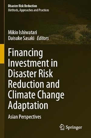 Bild des Verkufers fr Financing Investment in Disaster Risk Reduction and Climate Change Adaptation : Asian Perspectives zum Verkauf von AHA-BUCH GmbH