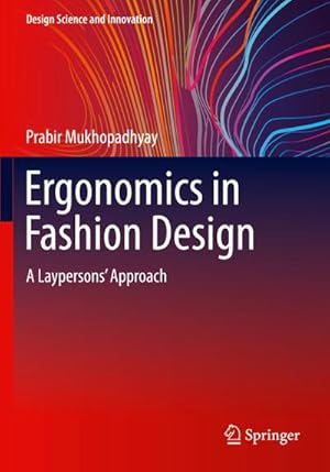 Bild des Verkufers fr Ergonomics in Fashion Design : A Laypersons' Approach zum Verkauf von AHA-BUCH GmbH