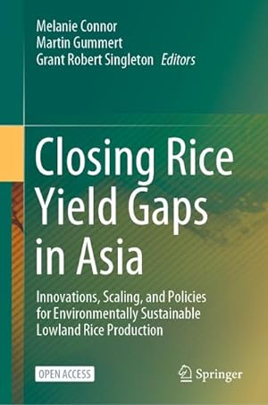 Image du vendeur pour Closing Rice Yield Gaps in Asia : Innovations, Scaling, and Policies for Environmentally Sustainable Lowland Rice Production mis en vente par AHA-BUCH GmbH