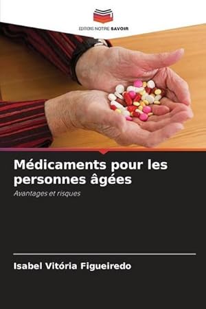 Seller image for Mdicaments pour les personnes ges : Avantages et risques for sale by AHA-BUCH GmbH